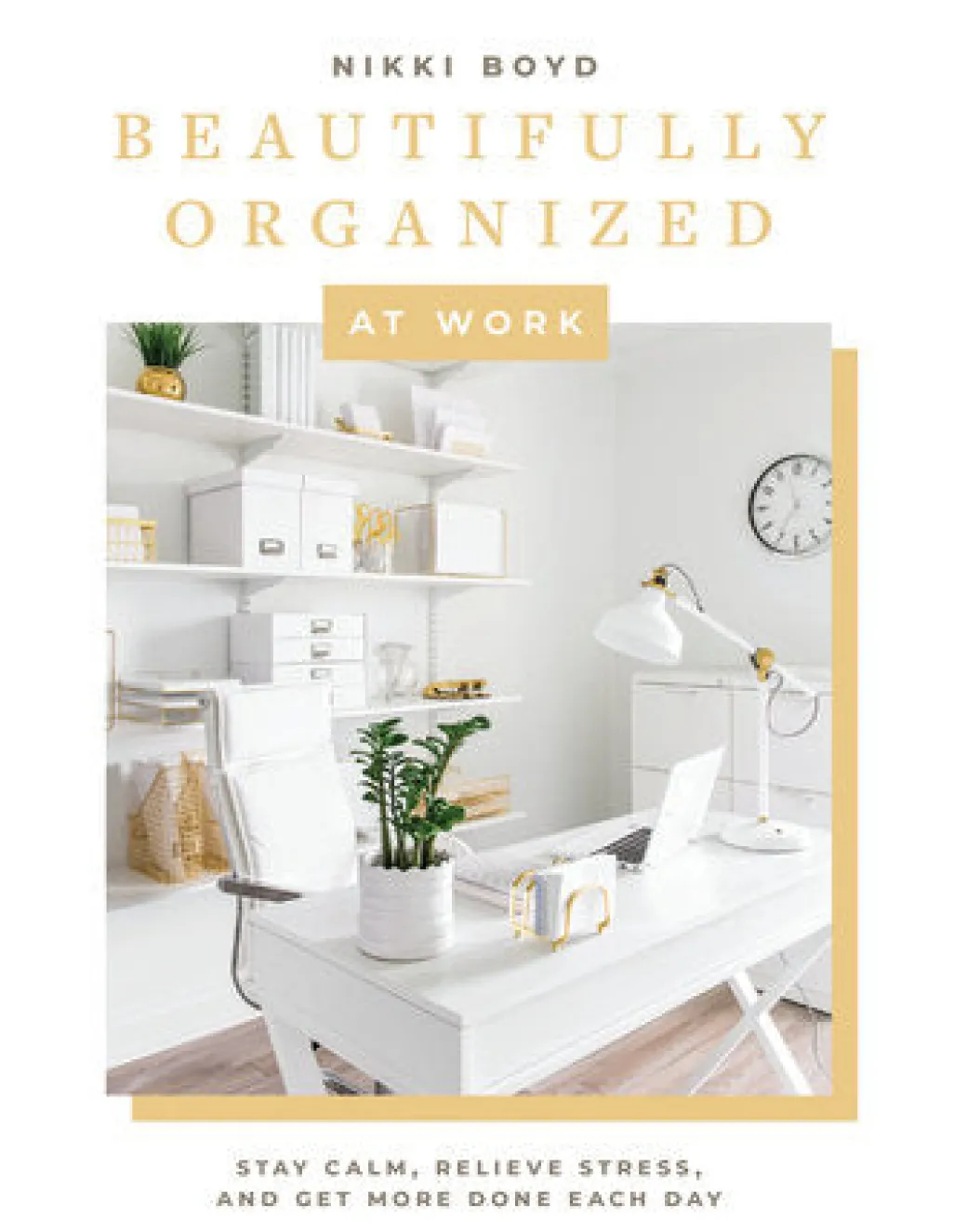 Beautifully Organized at Work