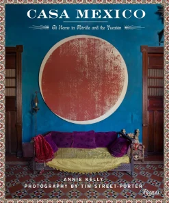 Casa Mexico: At Home in Merida and the Yucatan