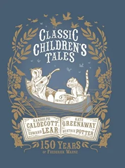 Classic Children's Tales: 150 Years of Frederick Warne