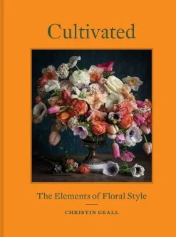 Cultivated: The Elements of Floral Style