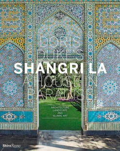 Doris Duke's Shangri-La: A House in Paradise: Architecture, Landscape,