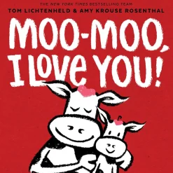 Moo-Moo, I Love You!