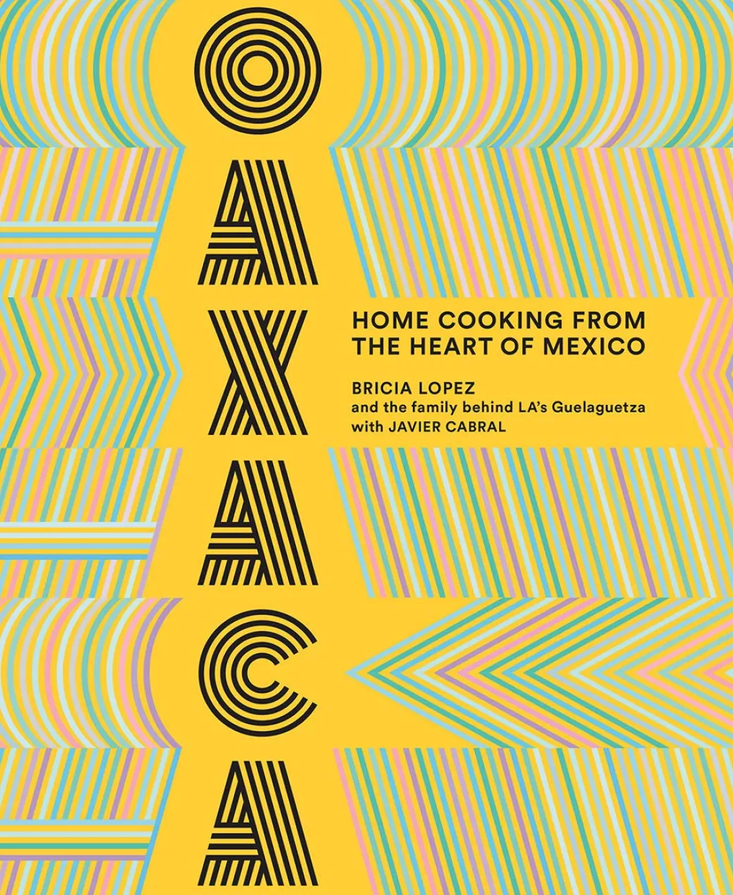 Oaxaca: Home Cooking from the Heart of Mexico