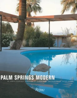 Palm Springs Modern: Houses in the California Desert