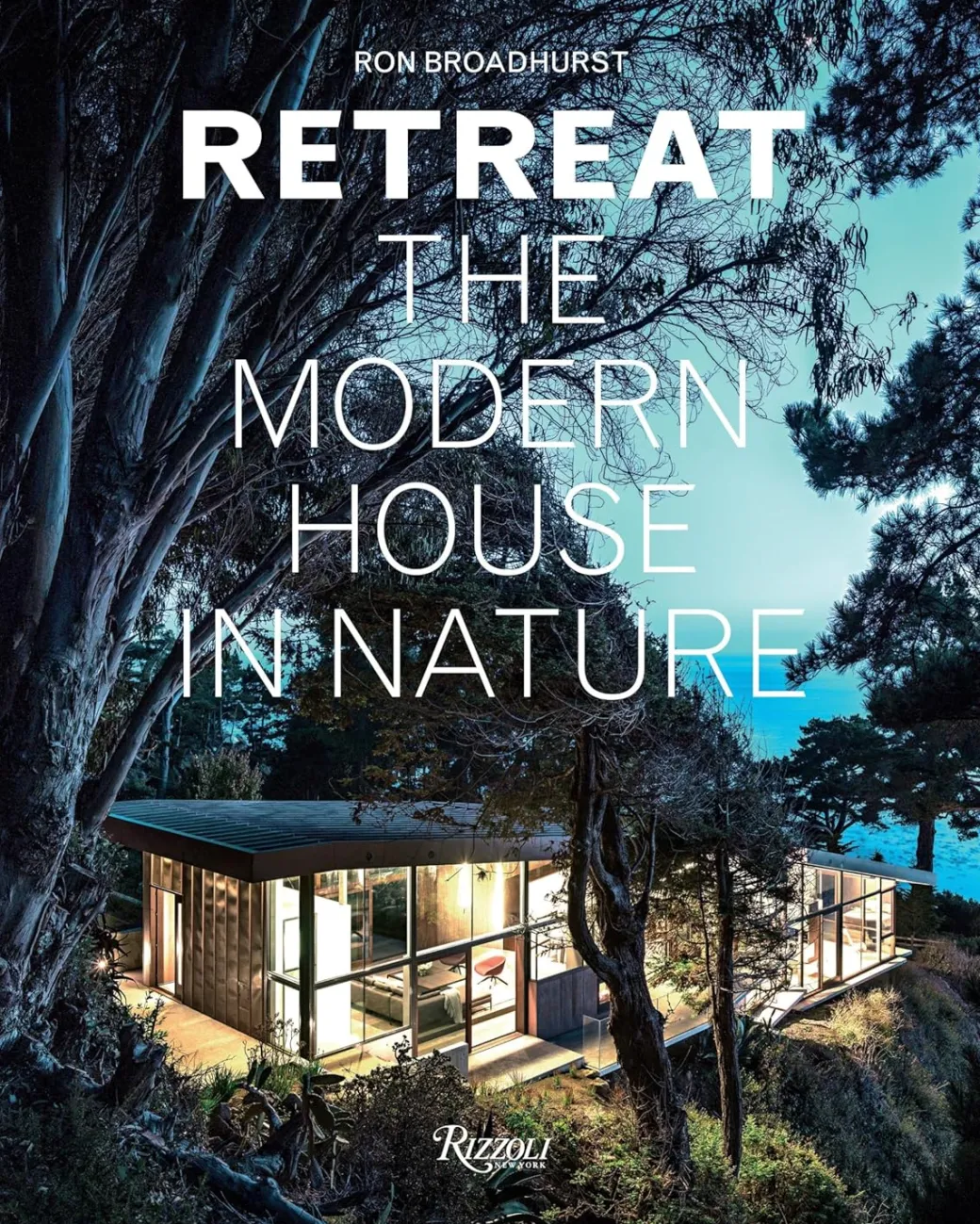 Retreat: The Modern House in Nature