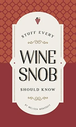 Stuff Every Wine Snob Should Know