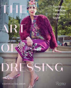 The Art of Dressing: Ageless, Timeless, Original Style