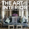 The Art of the Interior: Timeless Designs by the Master Decorators