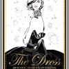 The Dress: 100 Iconic Moments in Fashion