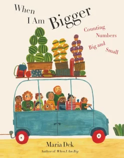 When I Am Bigger: Counting Numbers Big and Small